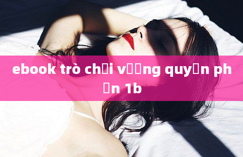 ebook trò chơi vương quyền phần 1b