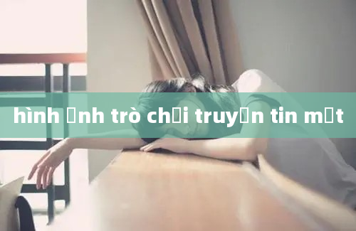 hình ảnh trò chơi truyền tin mật