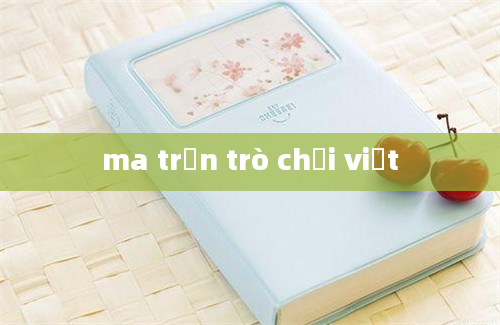 ma trận trò chơi việt