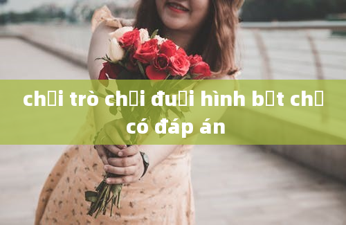 chơi trò chơi đuổi hình bắt chữ có đáp án