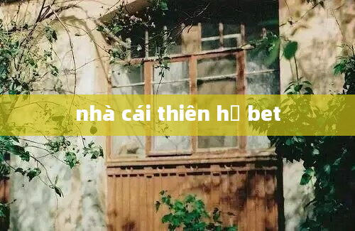 nhà cái thiên hạ bet