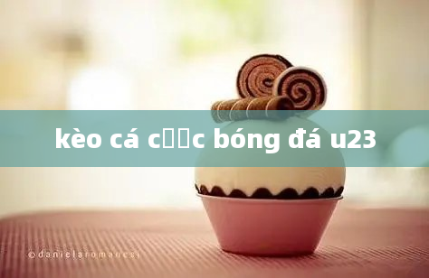 kèo cá cược bóng đá u23