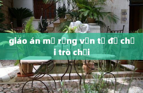 giáo án mở rộng vốn từ đồ chơi trò chơi