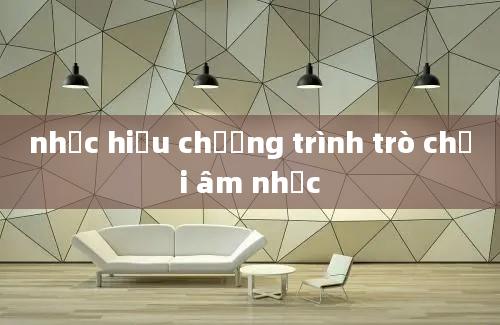 nhạc hiệu chương trình trò chơi âm nhạc