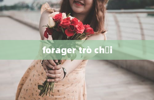 forager trò chơi