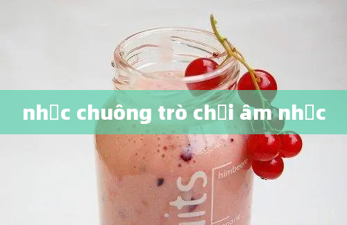 nhạc chuông trò chơi âm nhạc