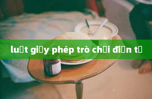 luật giấy phép trò chơi điện tử