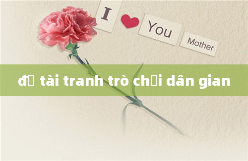 đề tài tranh trò chơi dân gian