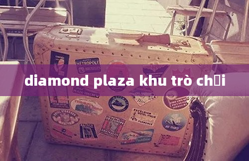 diamond plaza khu trò chơi