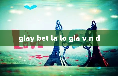 giay bet la lo gia v n d