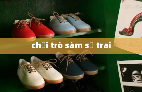 chơi trò sàm sỡ trai