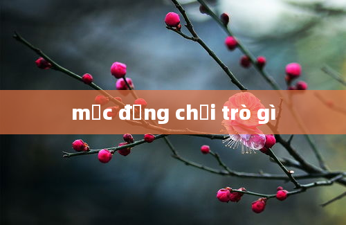 mục đồng chơi trò gì