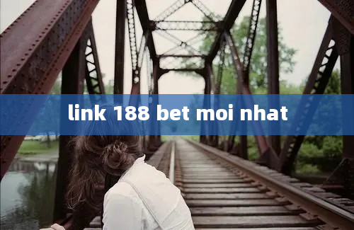 link 188 bet moi nhat