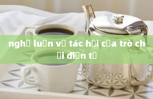 nghị luận về tác hại của trò chơi điện tử