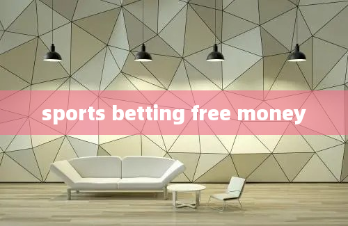 sports betting free money