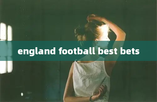 england football best bets