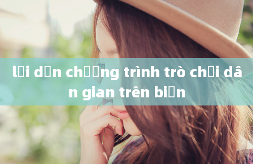 lời dẫn chương trình trò chơi dân gian trên biển