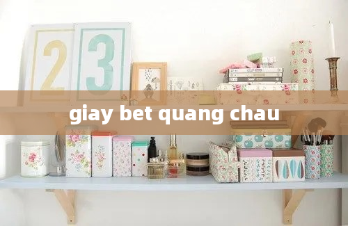 giay bet quang chau