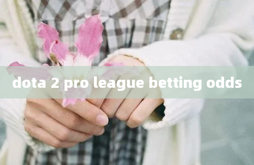 dota 2 pro league betting odds