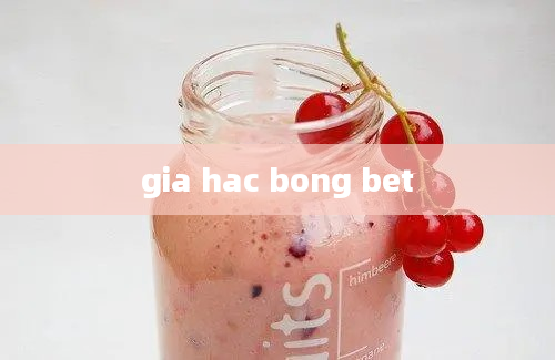 gia hac bong bet