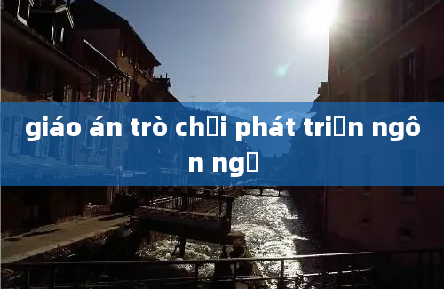 giáo án trò chơi phát triển ngôn ngữ