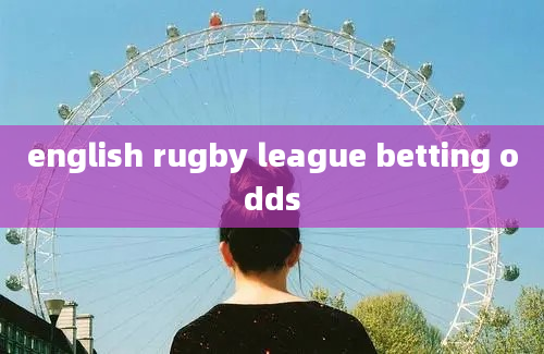 english rugby league betting odds