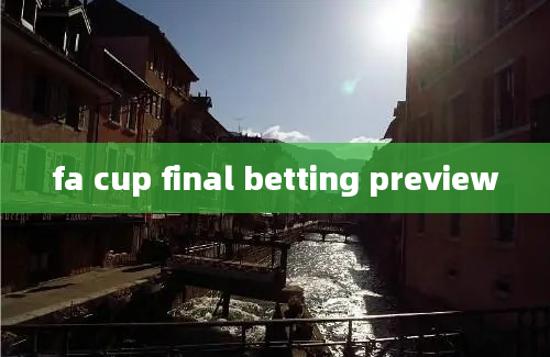 fa cup final betting preview