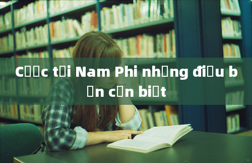 Cược tại Nam Phi những điều bạn cần biết