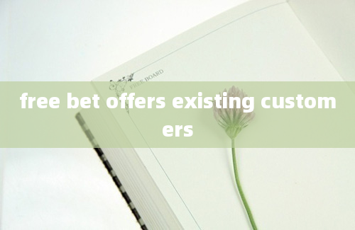 free bet offers existing customers