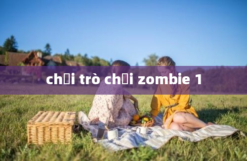 chơi trò chơi zombie 1