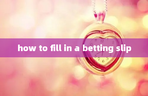 how to fill in a betting slip