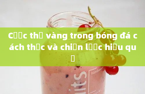 Cược thẻ vàng trong bóng đá cách thức và chiến lược hiệu quả