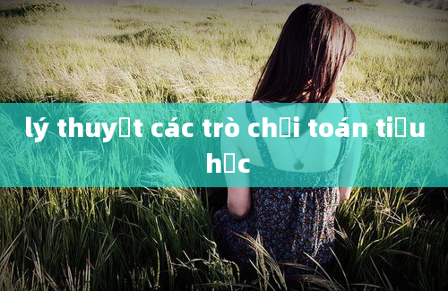 lý thuyết các trò chơi toán tiểu học