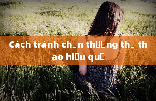 Cách tránh chấn thương thể thao hiệu quả