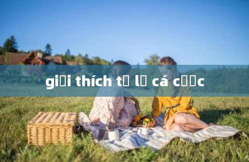 giải thích tỉ lệ cá cược