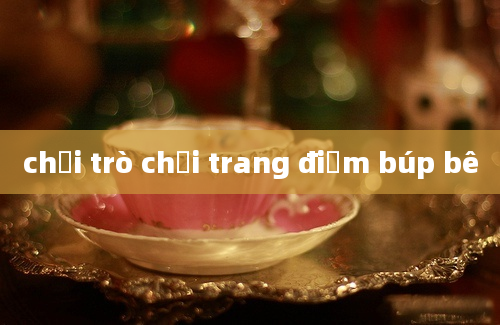 chơi trò chơi trang điểm búp bê