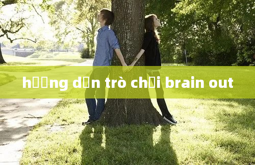 hướng dẫn trò chơi brain out