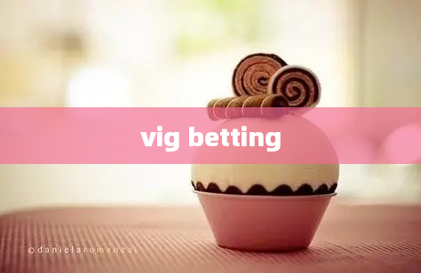 vig betting