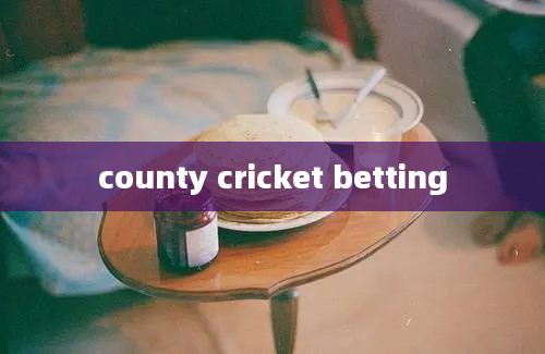 county cricket betting