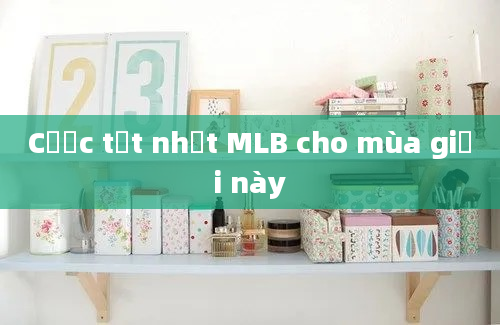 Cược tốt nhất MLB cho mùa giải này