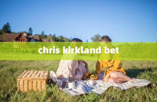 chris kirkland bet