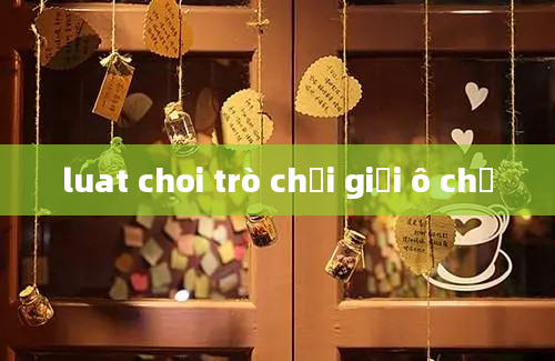 luat choi trò chơi giải ô chữ