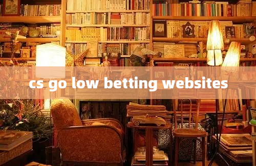 cs go low betting websites