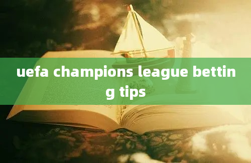 uefa champions league betting tips