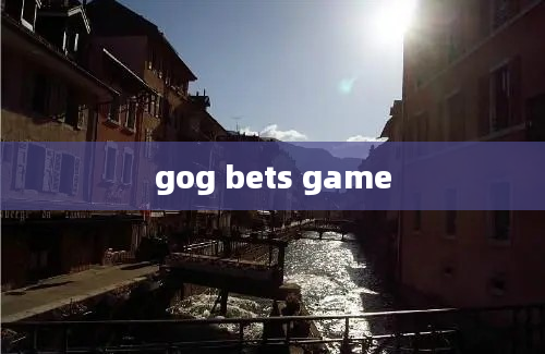 gog bets game