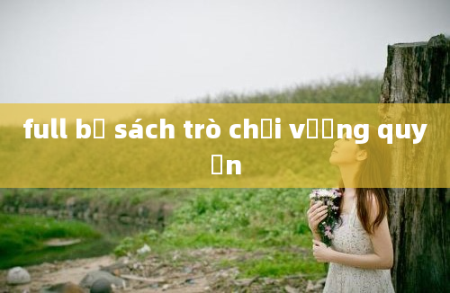 full bộ sách trò chơi vương quyền