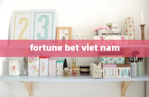 fortune bet viet nam