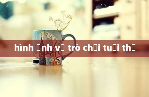 hình ảnh về trò chơi tuổi thơ