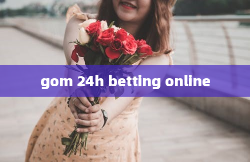 gom 24h betting online