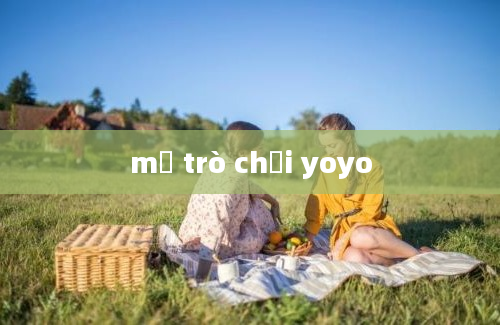 mở trò chơi yoyo